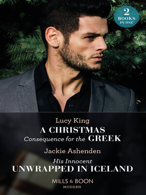 cover image of A Christmas Consequence For the Greek / His Innocent Unwrapped In Iceland